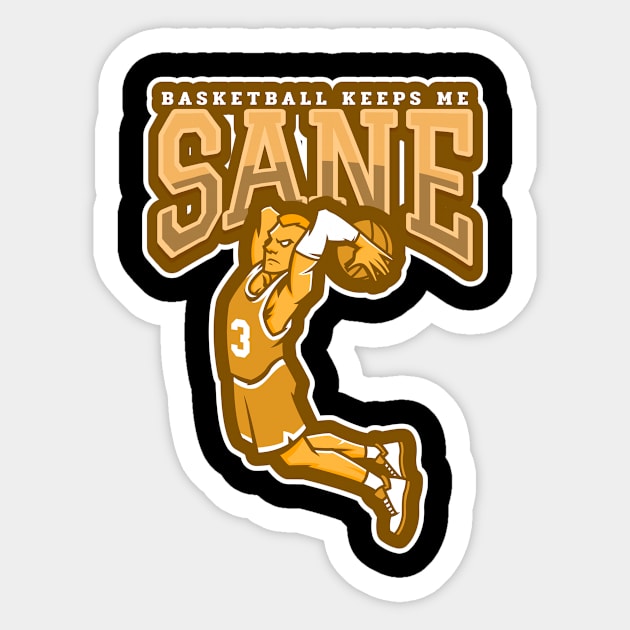 Basketball Keeps Me Sane Sticker by poc98